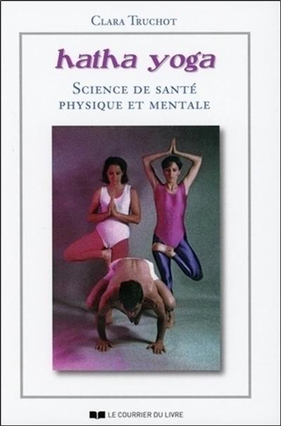 Hatha yoga : science de santé physique et mentale