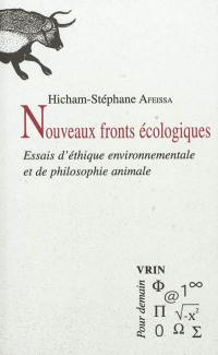 Nouveaux fronts écologiques : essais d'éthique environnementale et de philosophie animale