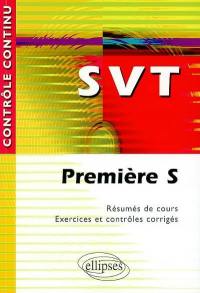 Science de la Vie et de la Terre, première S : résumés de cours, exercices et contrôles corrigés