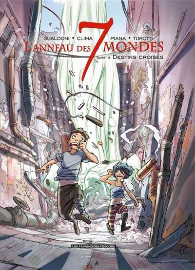 L'anneau des 7 mondes. Vol. 4. Destins croisés