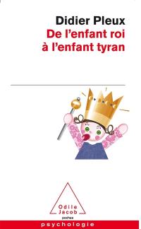 De l'enfant roi à l'enfant tyran