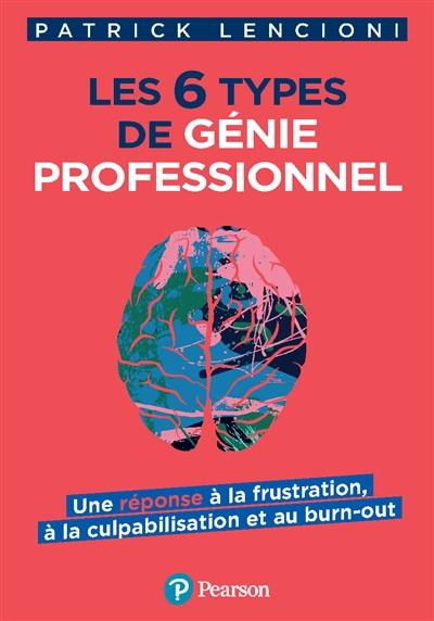 Les 6 types de génie professionnel : une réponse à la frustration, à la culpabilisation et au burn-out