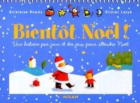 Bientôt Noël ! : une histoire par jour et des jeux pour attendre Noël