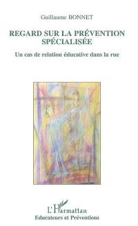 Regard sur la prévention spécialisée : un cas de relation éducative dans la rue