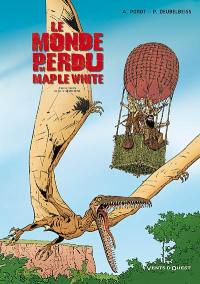 Le monde perdu de Maple White : d'après l'oeuvre de sir A. Conan Doyle. Vol. 2