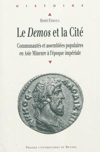 Le Demos et la cité : communautés et assemblées populaires en Asie mineure à l'époque impériale