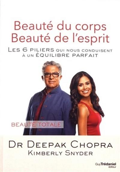 Beauté du corps, beauté de l'esprit : les 6 piliers qui nous conduisent à un équilibre parfait