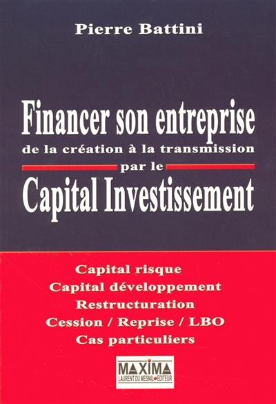 Financer son entreprise de la création à la transmission par le capital investissement