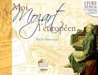 Moi, Mozart l'Européen