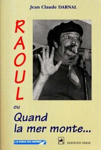 Raoul ou Quand la mer monte...