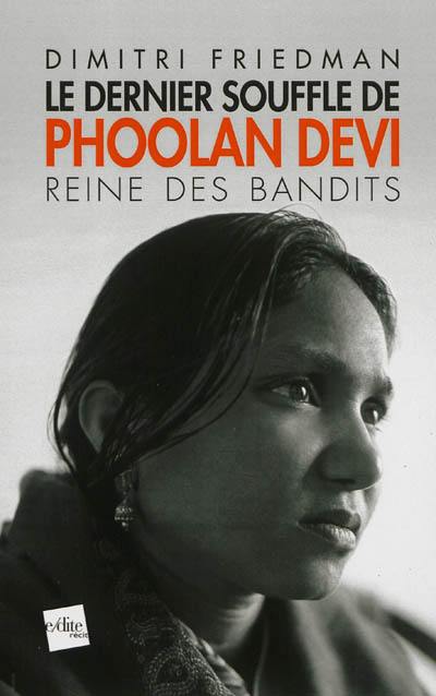 Le dernier souffle de Phoolan Devi, reine des bandits