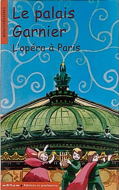 Le Palais Garnier, l'opéra à Paris