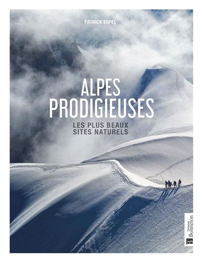 Alpes prodigieuses : les plus beaux sites naturels