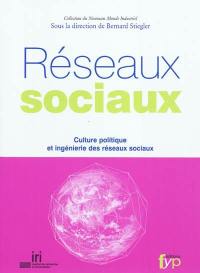 Réseaux sociaux : culture politique et ingénierie des réseaux sociaux