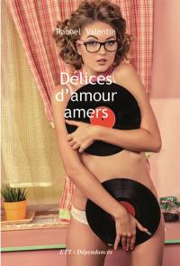 Délices d'amour amers