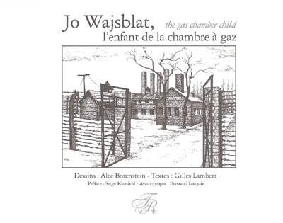 Jo Wajsblat, l'enfant de la chambre à gaz. Jo Wajsblat, the gas chamber child