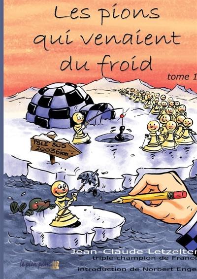 Les pions qui venaient du froid. Vol. 1