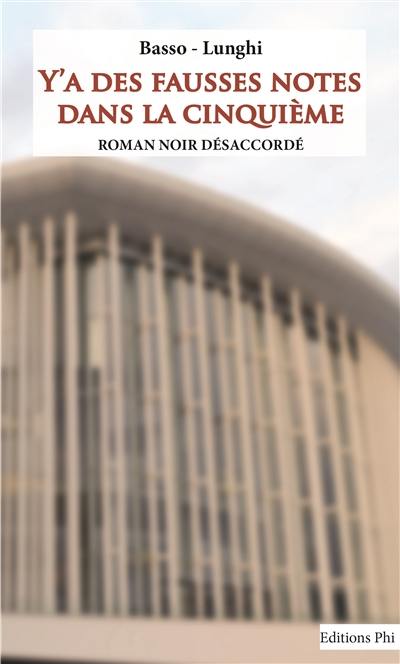 Y'a des fausses notes dans la cinquième : roman noir désaccordé