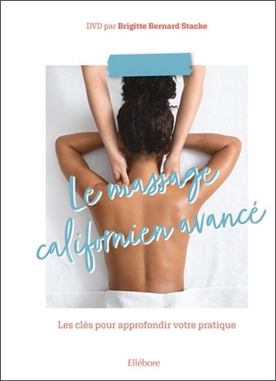 Le massage californien avancé : les clés pour approfondir votre pratique