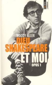 Dieu, Shakespeare et moi : opus 1