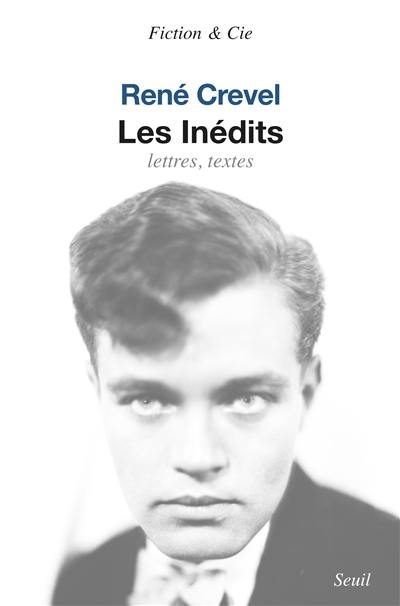 Les inédits : lettres, textes