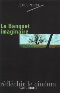 Le banquet imaginaire. Vol. 1