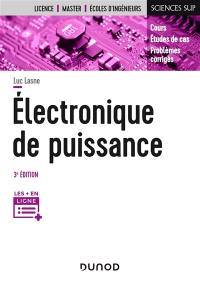 Electronique de puissance : cours, études de cas, problèmes corrigés : licence, master, écoles d'ingénieurs