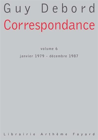 Correspondance. Vol. 6. Janvier 1979-décembre 1987