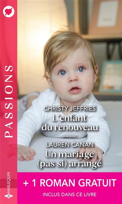 L'enfant du renouveau. Un mariage (pas si) arrangé. Une étreinte parfaite