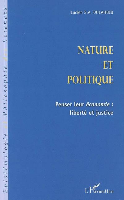 Nature et politique : penser leur économie : liberté et justice