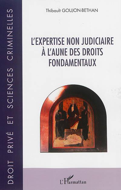 L'expertise non judiciaire à l'aune des droits fondamentaux