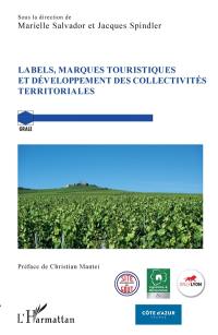 Labels, marques touristiques et développement des collectivités territoriales