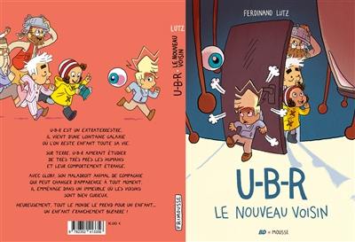 U-B-R. Le nouveau voisin