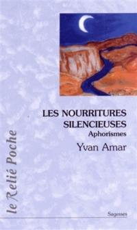 Les nourritures silencieuses : aphorismes