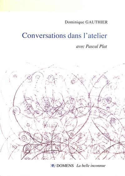 Conversations dans l'atelier : avec Pascal Plat