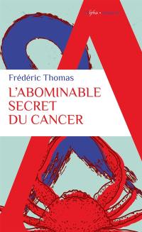 L'abominable secret du cancer