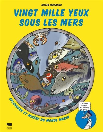 Vingt mille yeux sous les mers : splendeur et misère du monde marin