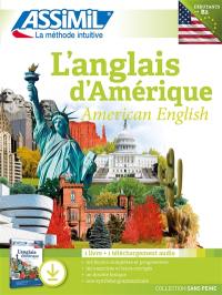 L'anglais d'Amérique : débutants, faux débutants, niveau atteint B2 : 1 livre + 1 téléchargement audio