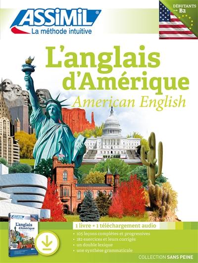 L'anglais d'Amérique : débutants, faux débutants, niveau atteint B2 : 1 livre + 1 téléchargement audio