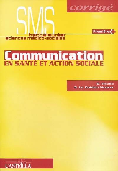 Communication en santé et action sociale SMS baccalauréat sciences médio-sociales première : corrigé