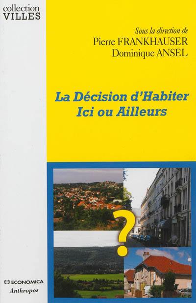 La décision d'habiter ici ou ailleurs