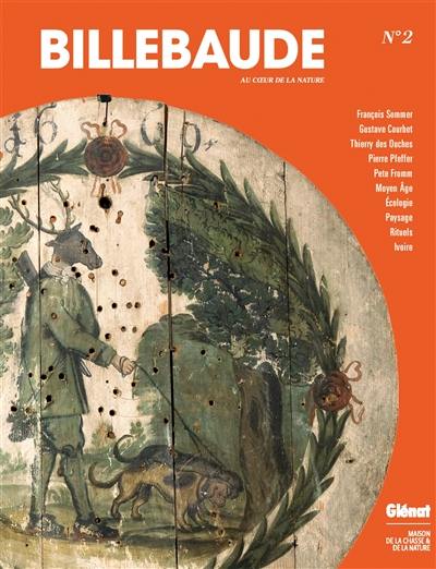 Billebaude, n° 2. Chasseur et naturaliste : l'écologie, c'est moi !