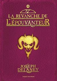 L'Epouvanteur. Vol. 13. La revanche de l'Epouvanteur