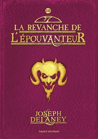 L'Epouvanteur. Vol. 13. La revanche de l'Epouvanteur