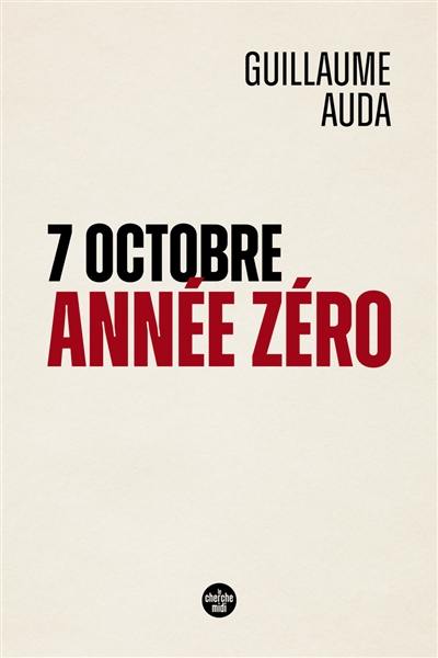 7 octobre, année zéro