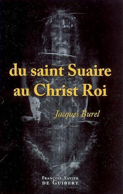 Du saint Suaire au Christ Roi