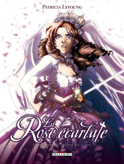 La rose écarlate. Vol. 7. Tu seras toujours à moi