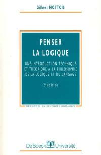 Penser la logique : une introduction technique et théorique à la philosophie de la logique et du langage