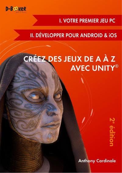 Créez des jeux de A à Z avec Unity. Bases et jeux mobiles