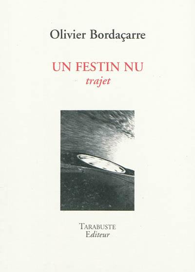 Un festin nu : trajet